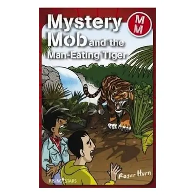 Mystery Mob and the Man Eating Tiger - Hurn, Roger