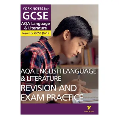 AQA English Language and Literature Revision and Exam Practice: York Notes for GCSE everything y