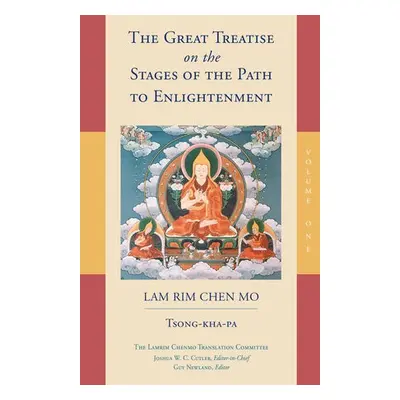 Great Treatise on the Stages of the Path to Enlightenment (Volume 1) - Tsong-kha-pa