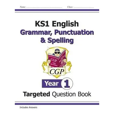 KS1 English Year 1 Grammar, Punctuation a Spelling Targeted Question Book (with Answers) - CGP B