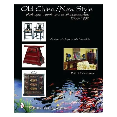 Old Style/New China - McCormick, Andrea a McCormick, Lynde