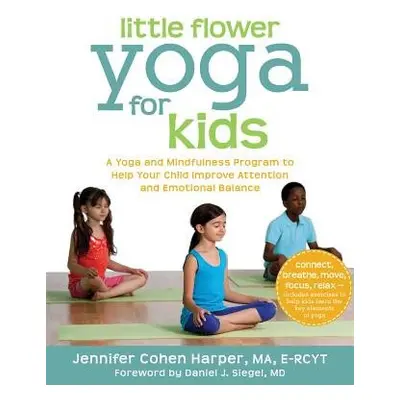 Little Flower Yoga for Kids - Harper, Jennifer Cohen