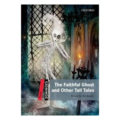 Dominoes: Three: The Faithful Ghost and Other Tall Tales - Bowler, Bill