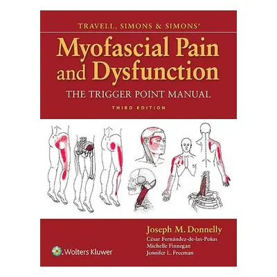 Travell, Simons a Simons' Myofascial Pain and Dysfunction - Donnelly, Joseph M., PT, DHS, OCS a 