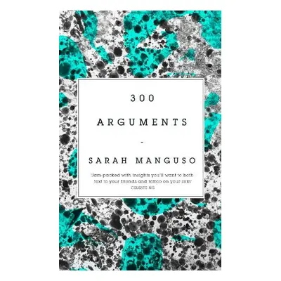 300 Arguments - Manguso, Sarah