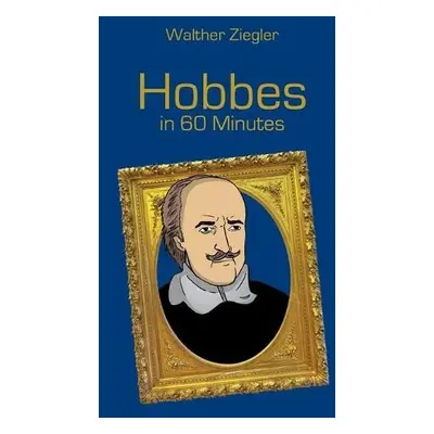 Hobbes in 60 Minutes - Ziegler, Walther