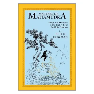 Masters of Mahamudra - Dowman, Keith