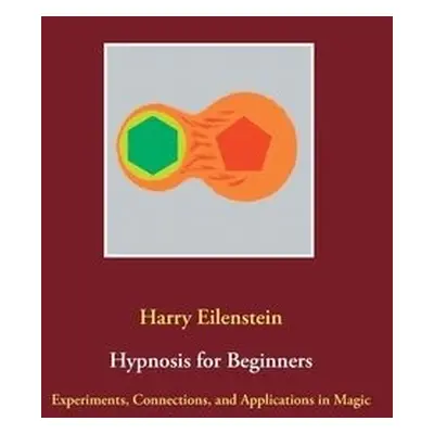 Hypnosis for Beginners - Eilenstein, Harry