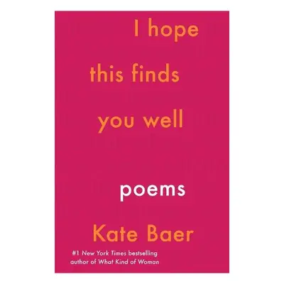 I Hope This Finds You Well - Baer, Kate