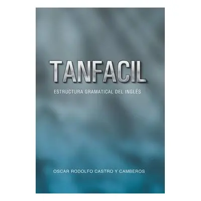 Tanfacil - Castro y Camberos, Oscar Rodolfo