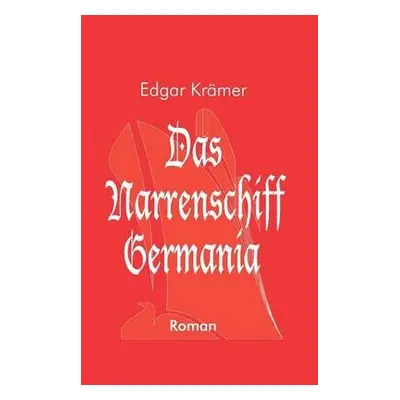 Narrenschiff Germania - Kramer, Edgar