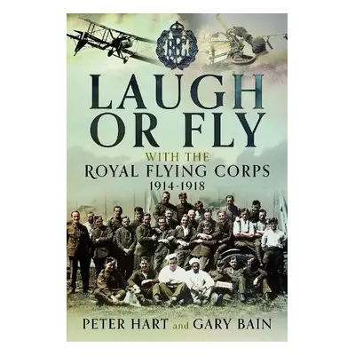 Laugh or Fly - Hart, Peter a Bain, Gary