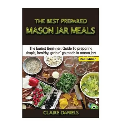 Best Prepared Mason Jar Meals - Daniels, Claire