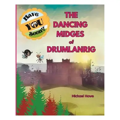 "Have YOU Seen?" The Dancing Midges of Drumlanrig? - Howe, Michael