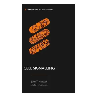 Cell Signalling - Hancock, John T. (Professor of Cell Signalling, Professor of Cell Signalling, 