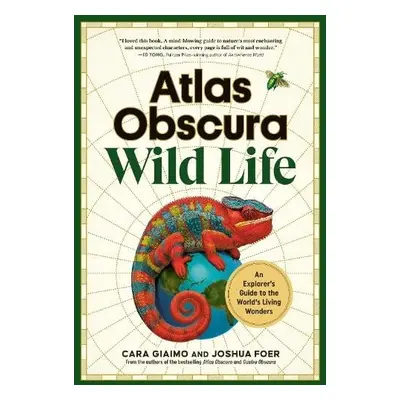 Atlas Obscura: Wild Life - Giaimo, Cara a Foer, Joshua