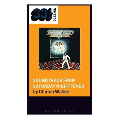 Soundtrack from Saturday Night Fever - Walker, Clinton (Writer, Journalist, Australia)