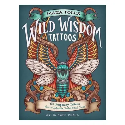 Maia Toll's Wild Wisdom Tattoos - Toll, Maia