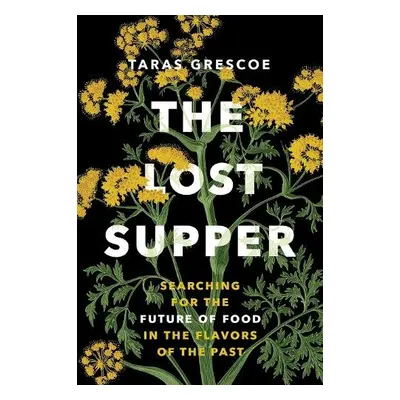 Lost Supper - Grescoe, Taras