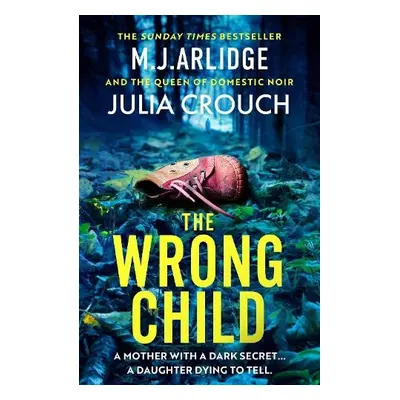 Wrong Child - Arlidge, M. J. a Crouch, Julia