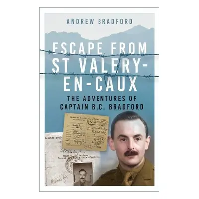 Escape from St-Valery-en-Caux - Bradford, Andrew