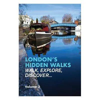 London's Hidden Walks: Volume 3 - Millar, Stephen