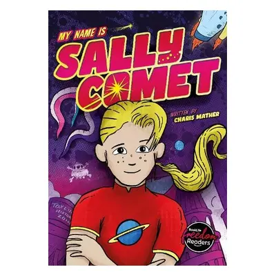 My Name Is Sally Comet - Mather, Charis