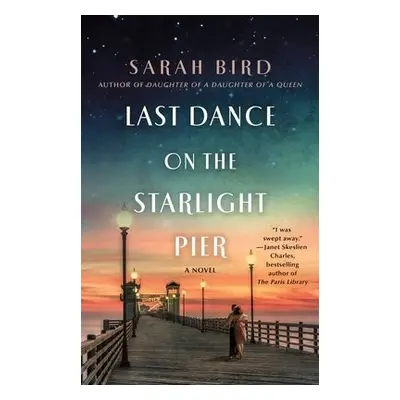 Last Dance on the Starlight Pier - Bird, Sarah