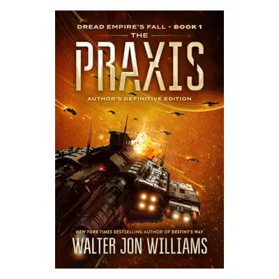 Praxis - Williams, Walter Jon