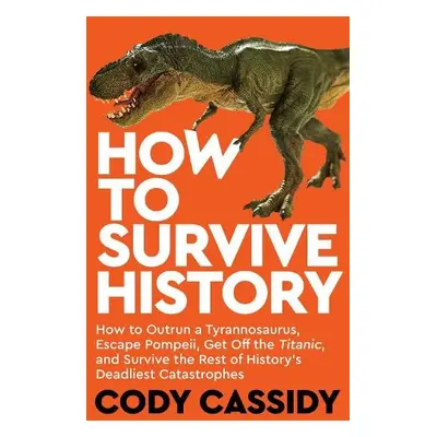 How to Survive History - Cassidy, Cody