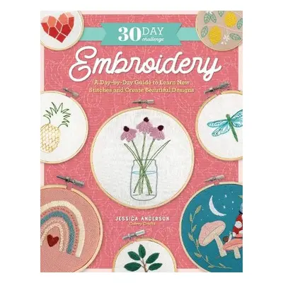 30 Day Challenge: Embroidery - Anderson, Jessica