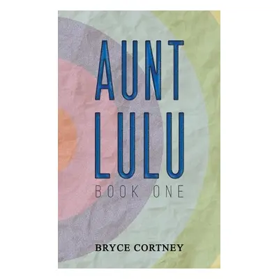 Aunt Lulu - Cortney, Bryce