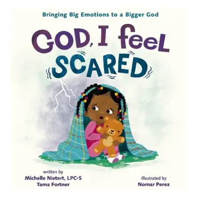 God, I Feel Scared - Nietert, Michelle a Fortner, Tama