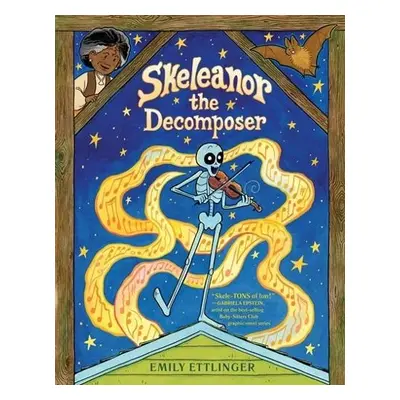 Skeleanor the Decomposer - Ettlinger, Emily