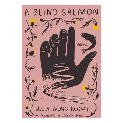 Blind Salmon - Wong Kcomt, Julia