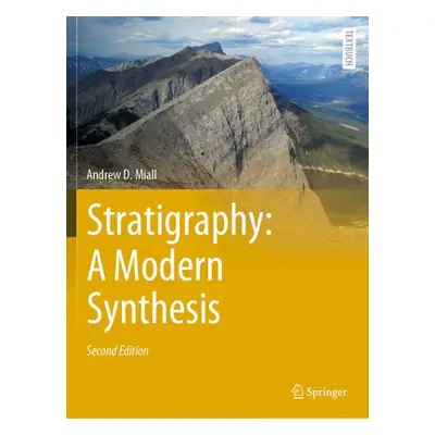 Stratigraphy: A Modern Synthesis - Miall, Andrew D.