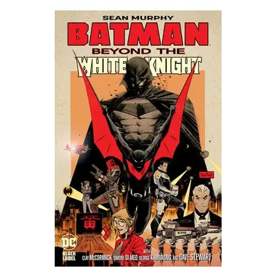 Batman: Beyond the White Knight - Murphy, Sean