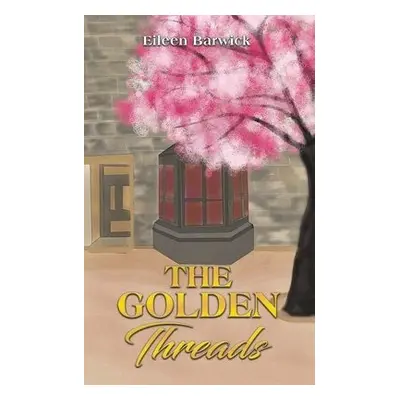 Golden Threads - Barwick, Eileen