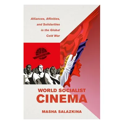 World Socialist Cinema - Salazkina, Masha