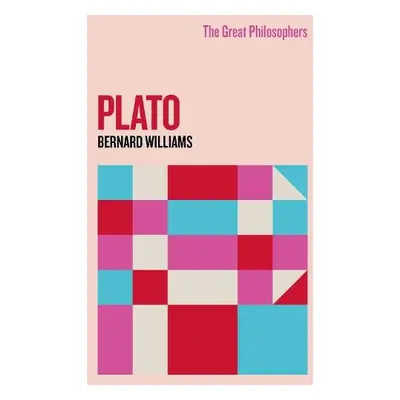 Great Philosophers: Plato - Williams, Professor Bernard