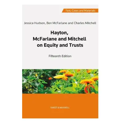 Hayton, McFarlane and Mitchell: Text, Cases and Materials on Equity and Trusts - (Hon), Professo