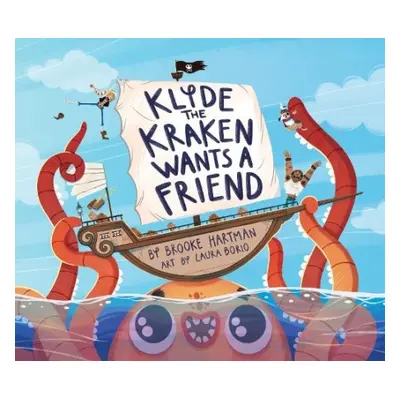 Klyde The Kraken Wants a Friend - Hartman, Brooke