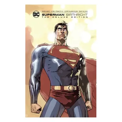 Superman: Birthright The Deluxe Edition - Waid, Mark a Yu, Leinil Francis