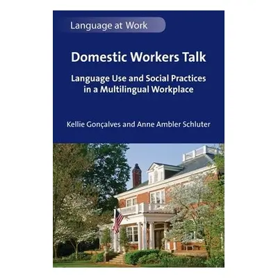 Domestic Workers Talk - Goncalves, Kellie a Schluter, Anne Ambler