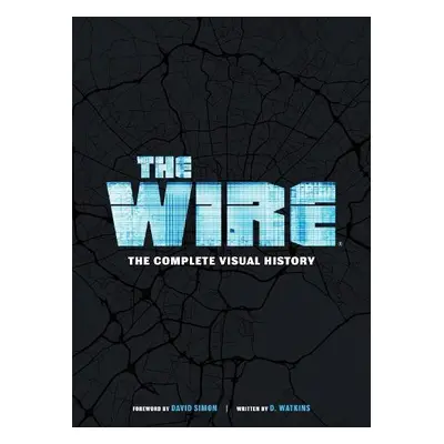 Wire: The Complete Visual History - Easton, Brandon