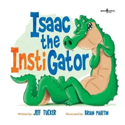 Isaac the Instigator - Tucker, Jeff (Jeff Tucker)