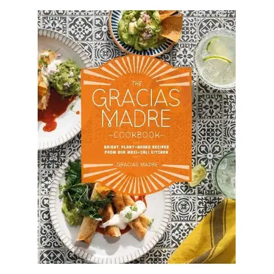 Gracias Madre Cookbook - Sanchez, Alan a Madre, Gracias