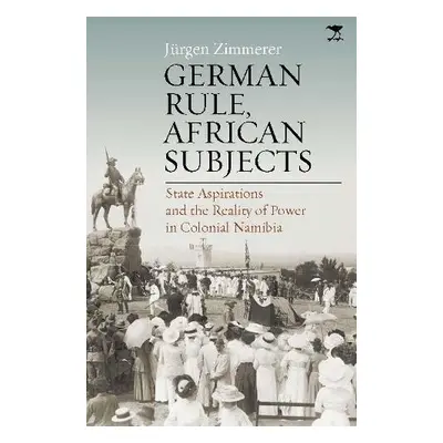 German Rule, African Subjects - Zimmerer, Jurgen