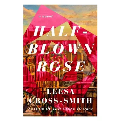 Half-Blown Rose - Cross-Smith, Leesa