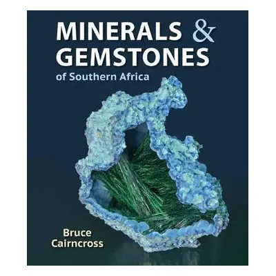 Minerals and Gemstones of Southern Africa - Cairncross, Bruce